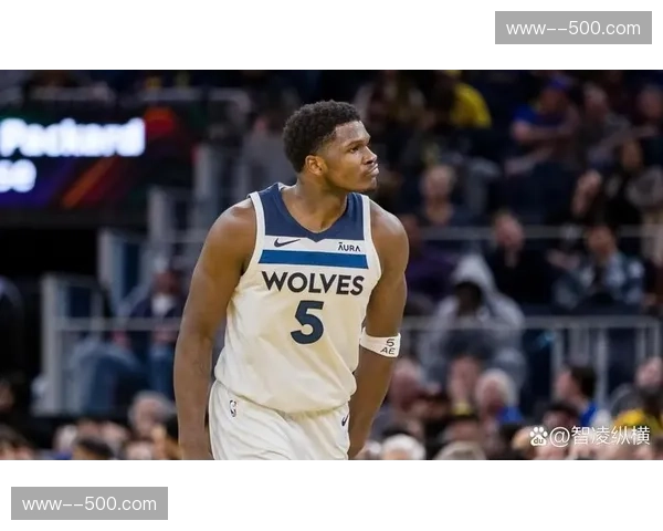 森林狼战绩波动跌至西部第六，爱德华兹出场数达标成焦点